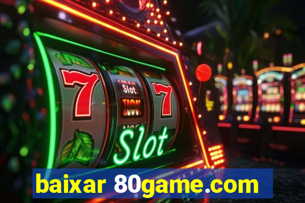 baixar 80game.com